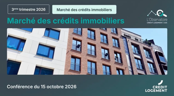 Chiffres phares crédit immobilier 3ème trimestre 2026